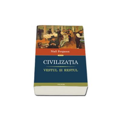 Civilizatia. Vestul si Restul