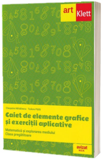 Clasa pregatitoare. Matematica si explorarea mediului. Elemente grafice si exercitii aplicative