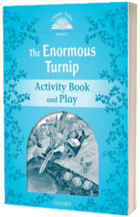 Classic Tales Second Edition. Level 1. The Enormous Turnip Activity Book and Play