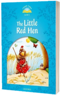 Classic Tales Second Edition. Level 1. The Little Red Hen