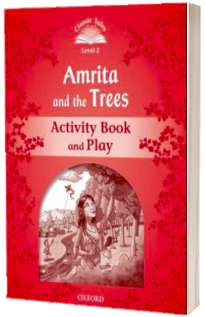 Classic Tales Second Edition: Level 2: Amrita and the Trees Activity Book & Play