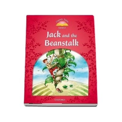 Classic Tales Second Edition Level 2. Jack and the Beanstalk