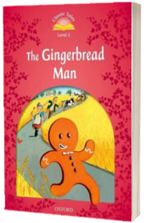 Classic Tales Second Edition. Level 2. The Gingerbread Man