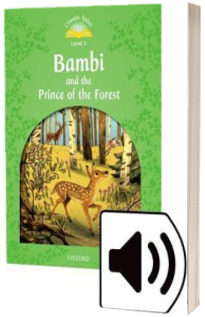 Classic Tales Second Edition Level 3. Bambi and the Prince of the Forest Audio Pack
