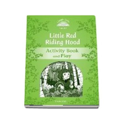 Classic Tales Second Edition Level 3. Little Red Riding Hood. Activity Book and Play