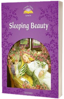 Classic Tales Second Edition. Level 4. Sleeping Beauty
