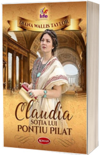Claudia - sotia lui Pontiu Pilat Claudia - sotia lui Pontiu Pilat