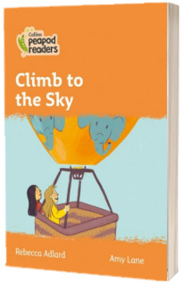 Climb to the Sky. Collins Peapod Readers. Level 4