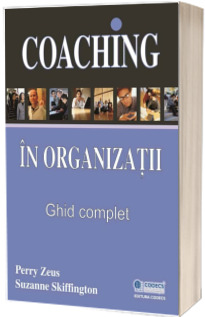 Coaching in organizatii. Ghid complet