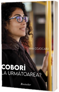 Cobori la urmatoarea?