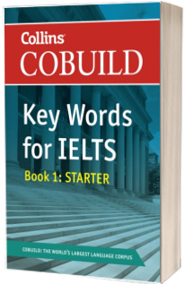 COBUILD Key Words for IELTS: Book 1 Starter : IELTS 4-5.5 (B1 )
