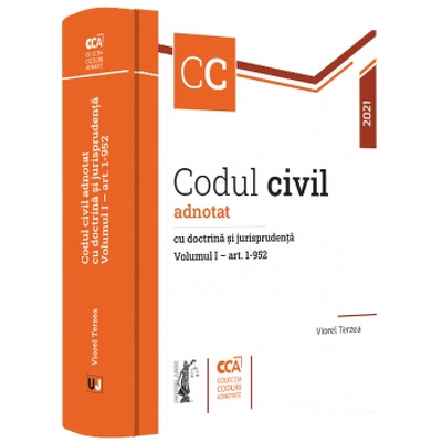 Codul civil adnotat cu doctrina si jurisprudenta. Volumul I - art. 1-952