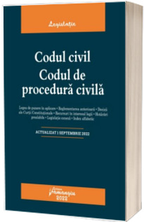 Codul civil. Codul de procedura civila. Actualizat la 1 septembrie 2022