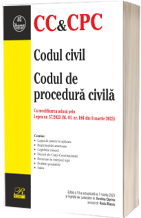 Codul civil. Codul de procedura civila Editia a 10-a actualizata la 7 martie 2023