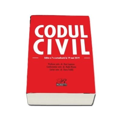 Codul civil. Editia a 7-a actualizata la 19 mai 2019