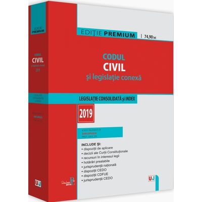 Codul civil si legislatie conexa 2019. Editie PREMIUM