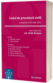 Codul de procedura civila (actualizat la 21 iulie 2021)
