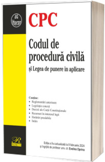 Codul de procedura civila. Editia a 8-a actualizata la 9 februarie 2024