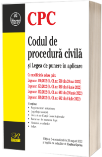 Codul de procedura civila. Include modificarile aduse prin: Legea nr. 140/2022