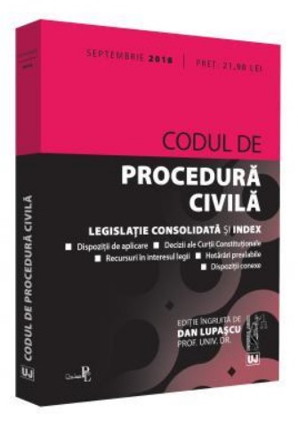Codul de procedura civila - Legislatie consolidata si index (Editia a 4-a, septembrie 2018)