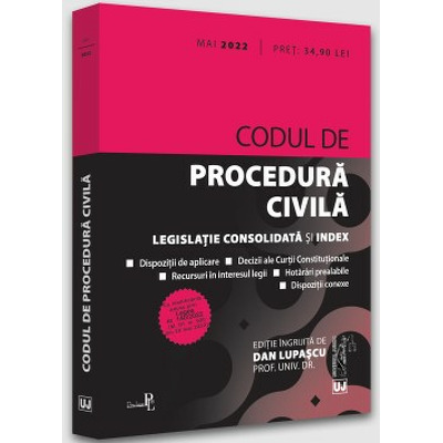Codul de procedura civila, MAI 2022. Cu modificarile aduse prin Legea nr 140/2022 (M. Of. nr. 500 din 20 mai 2022)