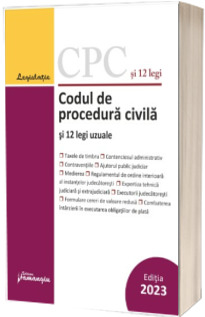 Codul de procedura civila si 12 legi uzuale. Actualizat la 1 septembrie 2023