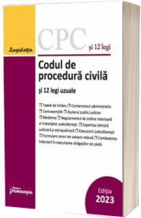 Codul de procedura civila si 12 legi uzuale. Actualizat la 16 ianuarie 2023
