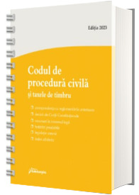 Codul de procedura civila si taxele de timbru. Actualizat la 1 septembrie 2023 - spiralat