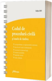 Codul de procedura civila si taxele de timbru. Actualizat la 20 martie 2023 - spiralat