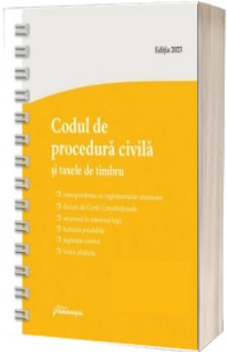 Codul de procedura civila si taxele de timbru. Actualizat la 6 ianuarie 2023 - spiralat
