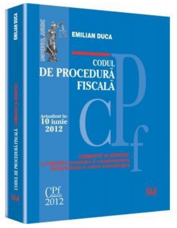 Codul de procedura fiscala (Comentat si adnotat). Actualizat la 10 iunie 2012
