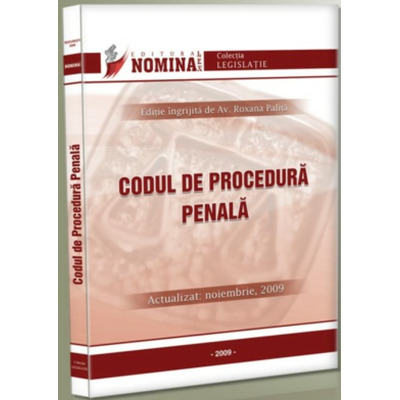 Codul de procedura penala. Actualizat: noiembrie 2009