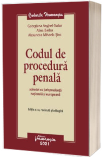 Codul de procedura penala adnotat cu jurisprudenta nationala si europeana. Editia a 2-a