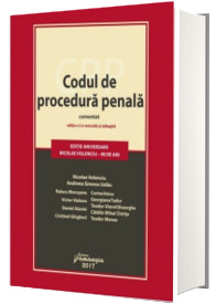 Codul de procedura penala comentat. Editie aniversara, Nicolae Volonciuc - 90 de ani