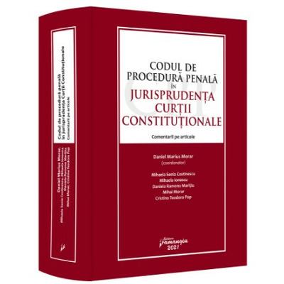 Codul de procedura penala in jurisprudenta Curtii Constitutionale