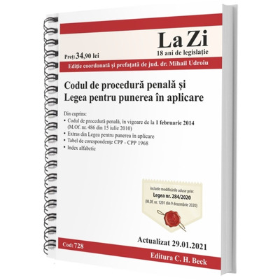 Codul de procedura penala si Legea pentru punerea in aplicare. Cod 728. Actualizat la 29.01.2021