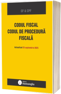Codul fiscal. Codul de procedura fiscala. Actualizat 25 septembrie 2025