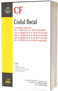Codul fiscal. Editia a 6-a actualizata la 11 septembrie 2022