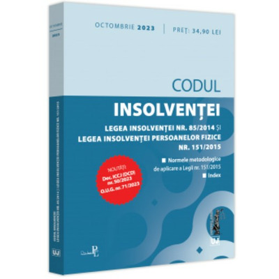 Codul insolventei. Legea insolventei nr. 85/2014 si Legea insolventei persoanelor fizice nr. 151/2015: octombrie 2023  Editie tiparita pe hartie alba