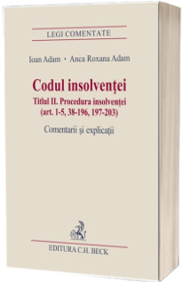 Codul Insolventei. Titlul II, procedura insolventei. Comentarii si explicatii