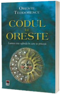Codul lui Oreste - Lumea este oglinda in care te privesti