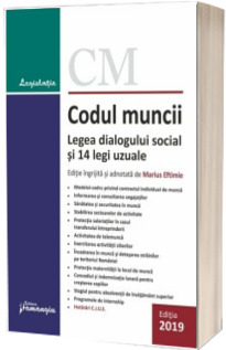 Codul muncii. Legea dialogului social si 14 legi uzuale. Actualizat la 1 septembrie 2019