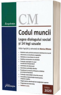 Codul muncii. Legea dialogului social si 14 legi uzuale. Actualizat la 9 septembrie 2020