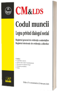 Codul muncii. Legea privind dialogul social. Registrul general de evidenta a salariatilor. Registrul electronic de evidenta a zilierilor