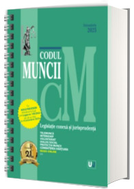 Codul muncii, legislatie conexa si jurisprudenta Octombrie 2025