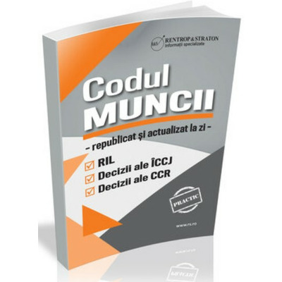 Codul Muncii republicat si actualizat la zi