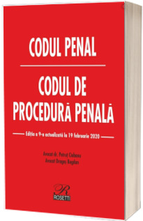 Codul penal, Codul de procedura penala. Editia a 9-a actualizata la 19 februarie 2020