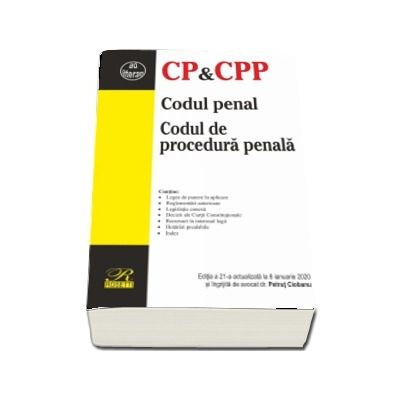 Codul penal. Codul de procedura penala, Editia a XXI-a actualizata la 8 ianuarie 2020