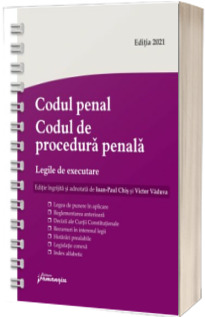 Codul penal. Codul de procedura penala. Legile de executare. Actualizat 1 august 2021 - Spiralat