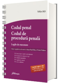 Codul penal. Codul de procedura penala. Legile de executare. Actualizat 1 iulie 2023 - Spiralat